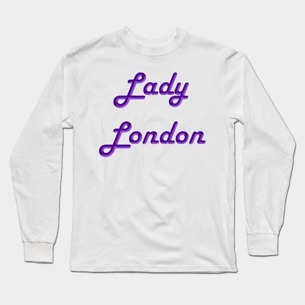 Lady London Long Sleeve T-Shirt by DesigningJudy
